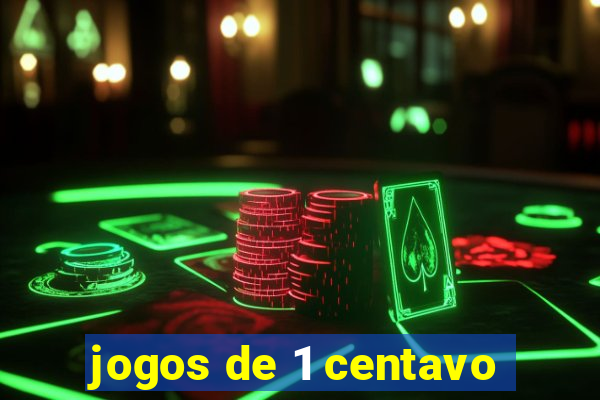 jogos de 1 centavo